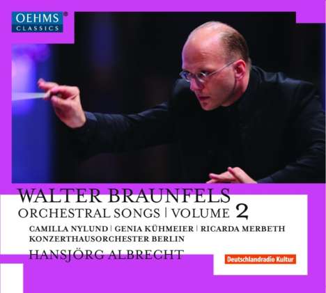 Walter Braunfels (1882-1954): Orchesterlieder Vol.2, CD