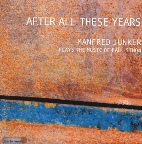 Manfred Junker (geb. 1969): After All These Years: The Music Of Paul Simon, CD