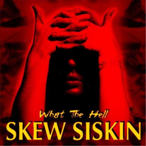 Skew Siskin: What The Hell, CD