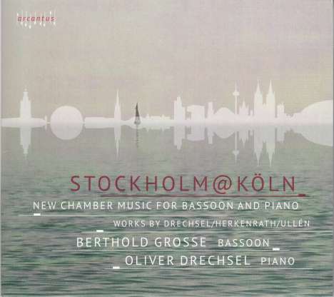 Musik für Fagott &amp; Klavier "Stockholm@Köln", CD