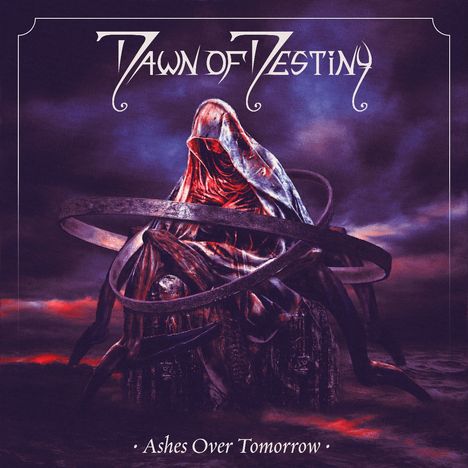 "Dawn of Destiny", "Ashes Over Tomorrow" stehen über einer düsteren Gestalt in Kapuze, umgeben von mystischen Bändern.