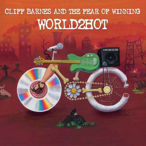 Cliff Barnes and the Fear of Winning: World2Hot, CD