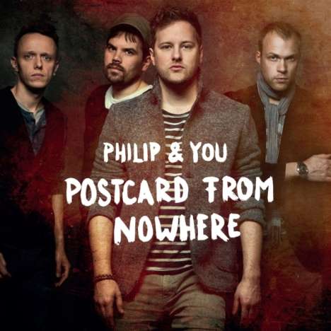 Philip &amp; You: Postcard From Nowhere, CD