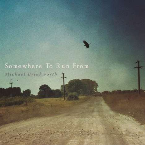Michael Brinkworth: Somewhere To Run From, CD