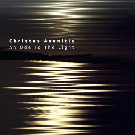 Christos Asonitis: An Ode To The Light, CD