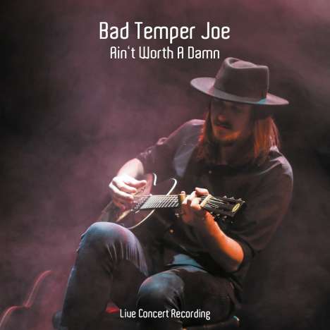 Bad Temper Joe: Ain't Worth a Damn, CD