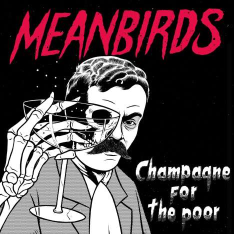 Meanbirds: Champagne For The Poor EP (180g) (Limited Edition), Single 12"