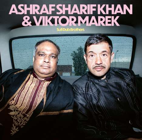 Ashraf Sharif Khan &amp; Viktor Marek: Sufi Dub Brothers, LP