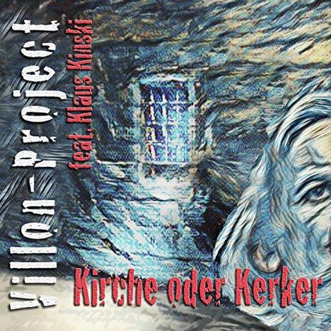 Villon-Project feat. Klaus Kinski: Kirche oder Kerker, 2 CDs