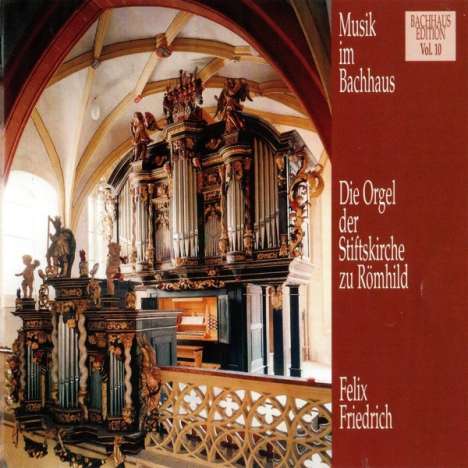 Musik im Bachhaus Vol.10 - Die Orgel der Stiftskirche Römhild (Orgellandschaft Thüringen), CD