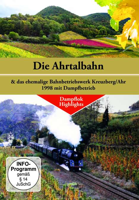 Die Ahrtalbahn &amp; das ehemalige Bahnbetriebswerk Kreuzberg / Ahr 1998 mit Dampfbetrieb, DVD