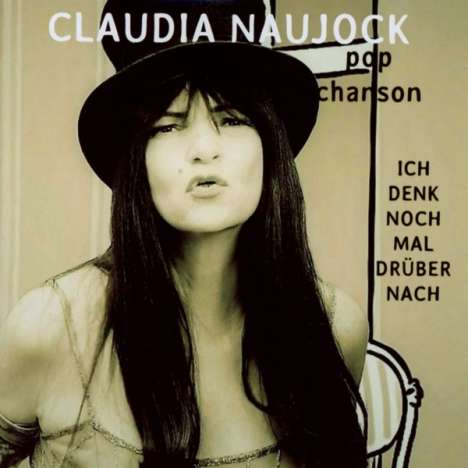 Claudia Naujock: Claudia Naujock: Ich denk noch mal drüber nach, CD