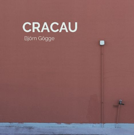 Björn Gögge: Cracau (Limited-Edition) (White Vinyl), LP