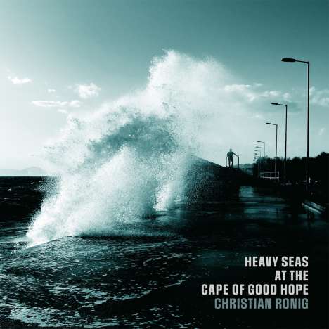Christian Ronig: Heavy Seas At The Cape Of Good Hope, 2 CDs