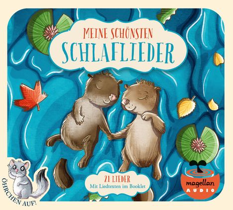 „MEINE SCHÖNSTEN SCHLAFLIEDER“, zwei schlafende Otter auf Wasser, bunte Blätter, Text „ÖHRCHEN AUF!“ und „21 LIEDER“.