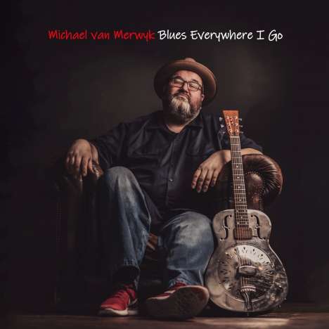 Michael Van Merwyk: Blues Everywhere I Go, CD
