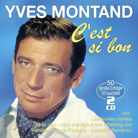 Yves Montand: C'est Si Bon: 50 große Erfolge, 2 CDs