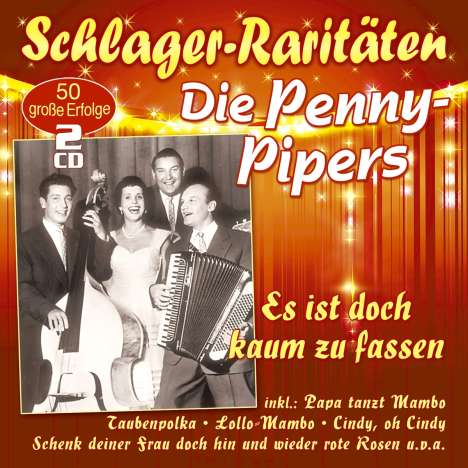 Die Penny-Pipers: Es ist doch kaum zu fassen (Schlager-Raritäten), 2 CDs