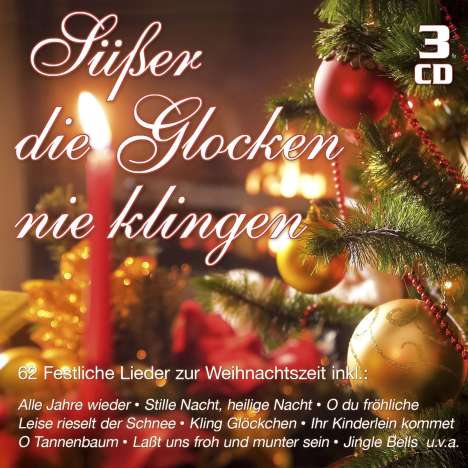 Suesser die Glocken nie klingen - 62 festliche Lieder zur Weihnachtszeit, 3 CDs