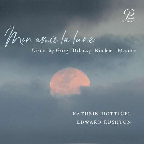 Kathrin Hottiger &amp; Edward Rushton - Mon amie la lune, CD