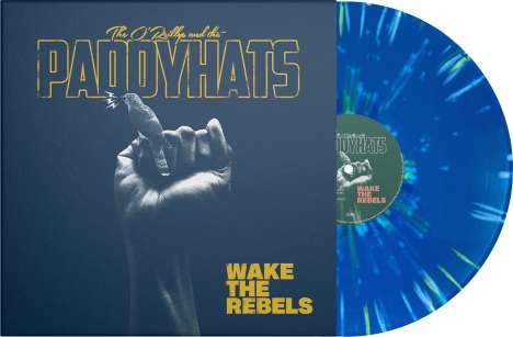 The O'Reillys &amp; The Paddyhats: Wake The Rebels (Limited Edition) (Yellow Blue Splattered Vinyl), LP