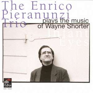 Enrico Pieranunzi (geb. 1949): Plays The Music Of Wayne Shorter: Infant Eyes, CD