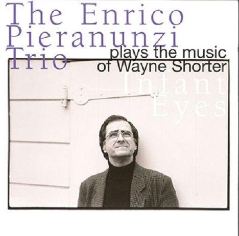 Enrico Pieranunzi (geb. 1949): Infant Eyes, CD
