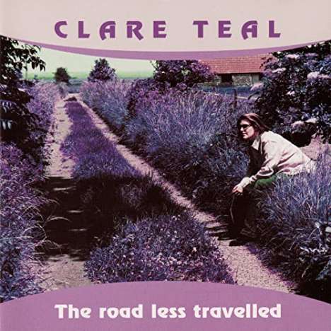 Clare Teal (geb. 1973): The Road Less Travelled, CD