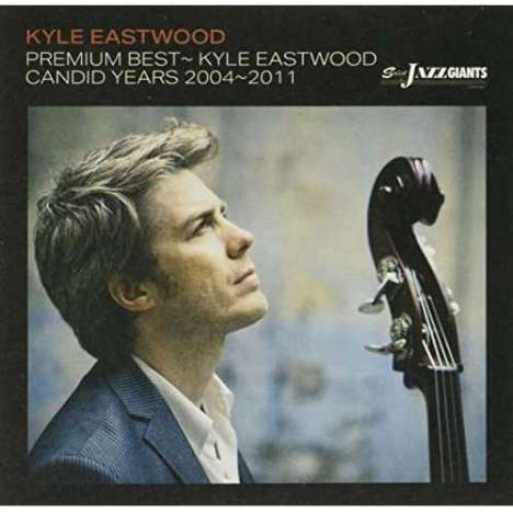Kyle Eastwood (geb. 1968): Premium Best: Kyle Eastwood Candid Years 2005-2011, CD