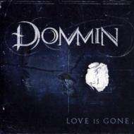 Dommin: Love Is Gone +1, CD