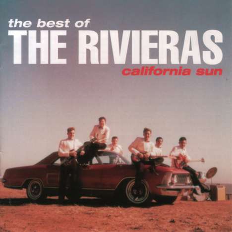 The Rivieras: The Best Of The Rivieras: California Sun, CD
