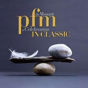 P.F.M. (Premiata Forneria Marconi): PFM In Classic: Da Mozart A Celebration (Digisleeve), 2 CDs