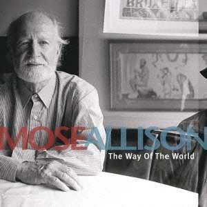 Mose Allison (1927-2016): The Way Of The World +bonus, CD