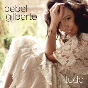 Bebel Gilberto: Tudo + Bonus, CD