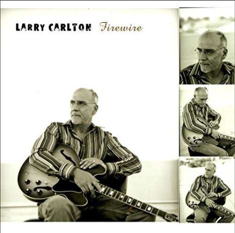 Larry Carlton (geb. 1948): Firewire (+ Bonus) (Reissue) (Limited Edition), CD