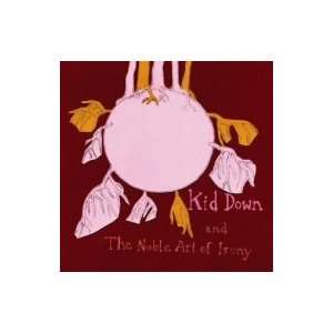 Kid Down: And The Noble Art Of Irony +bo, CD