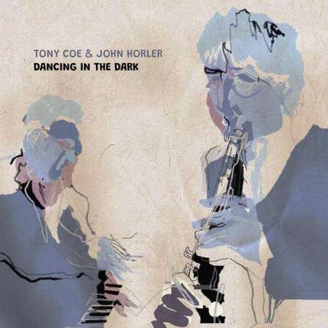 Tony Coe &amp; John Horler: Dancing In The Dark (Papersleeve), CD