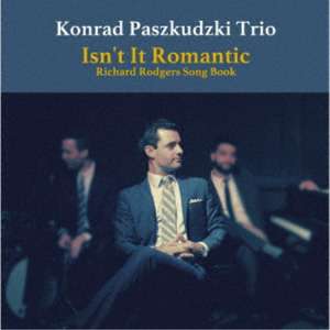 Konrad Paszkudzki: Isn't It Romantic - Richard Rogers Songbook (Digisleeve Hardcover), CD