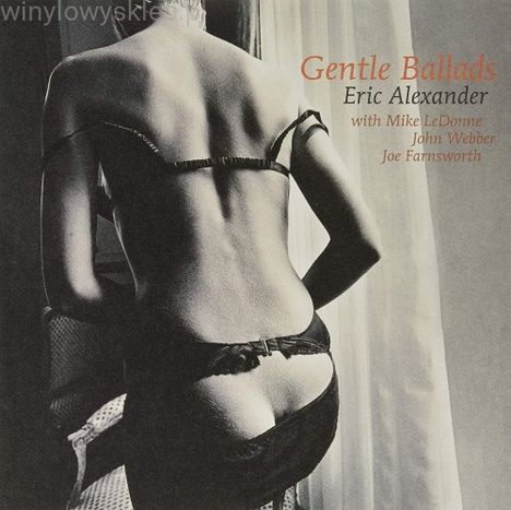 Eric Alexander (geb. 1968): Gentle Ballads (180g), LP