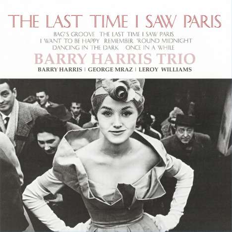 Barry Harris (1929-2021): The Last Time I Saw Paris (180g), LP