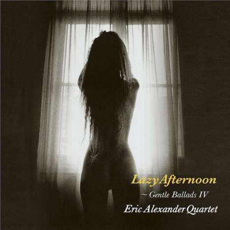 Eric Alexander (geb. 1968): Lazy Afternoon: Gentle Ballads IV (180g), LP