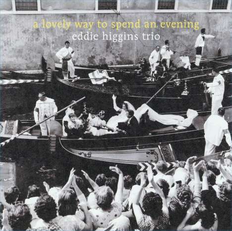 Eddie Higgins (1932-2009): A Lovely Way To Spend An Evening (180g), LP