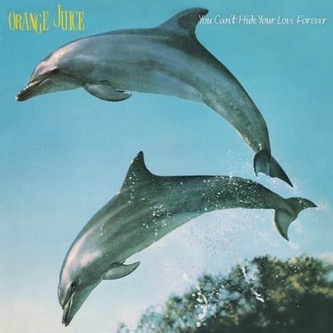 Orange Juice: You Can't Hide Your Love Forever, CD