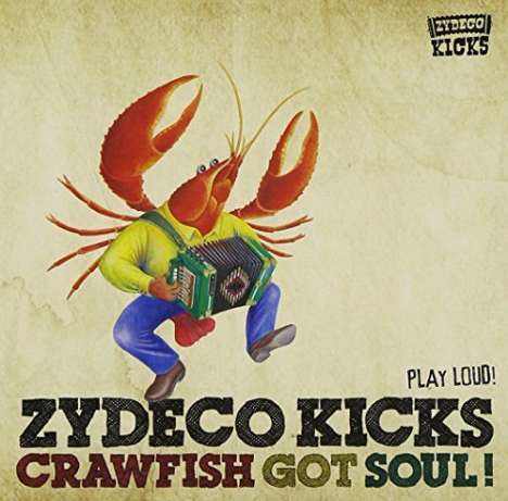 Zydeco Kicks: Crawfish Got Soul, CD