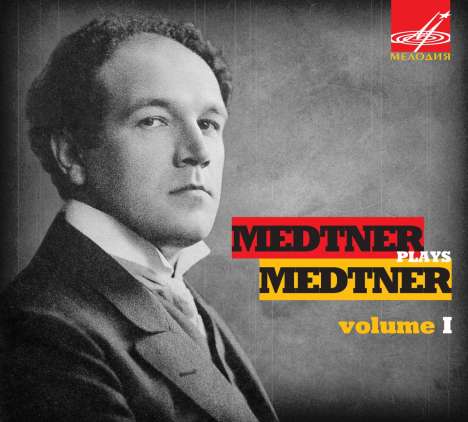 Nikolai Medtner (1880-1951): Medtner spielt Medtner Vol.1, CD