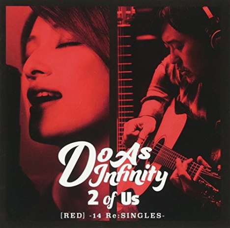 Do As Infinity: 2 Of Us  - 14 Re:Singles: Deluxe Edition, CD