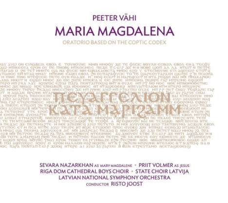 Peeter Vähi (geb. 1955): Maria Magdalena (Oratorium nach dem Coptic Codex), Super Audio CD
