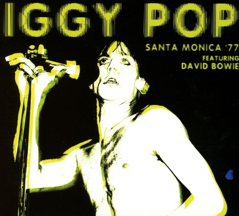 Iggy Pop: Santa Monica '77 Feat. David Bowie, CD