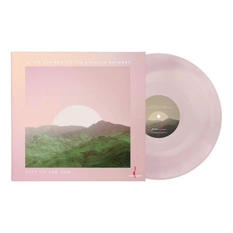 "to the sun and all the cities in between" und "CITY OF THE SUN" auf einem Plattencover, rosa Schallplatte sichtbar.