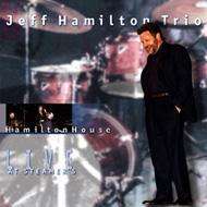 Jeff Hamilton (geb. 1953): Hamilton House: Live 1999 (Digipack), CD